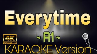 EVERYTIME by A1 (HD KARAOKE Version)