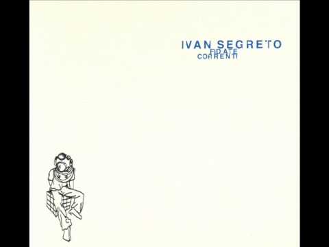 Ivan Segreto - Fidate Correnti