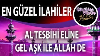 Al Tesbihi Eline Gel Aşk İle Allah De | En Güzel İlahiler