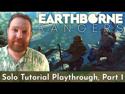 It's a Brand New Day, and the Sun Is High — Earthborne Rangers Tutorial Playthrough