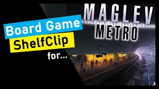 ShelfClips: Maglev Metro + Maps Expansion (Short Board Game Preview)