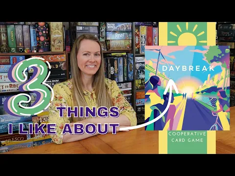 DAYBREAK | 3 Things I Like About This Cooperative Strategy Game