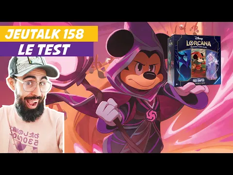 [REVIEW] JEUTALK #158 : Disney Lorcana, l'attente est-elle magique ?