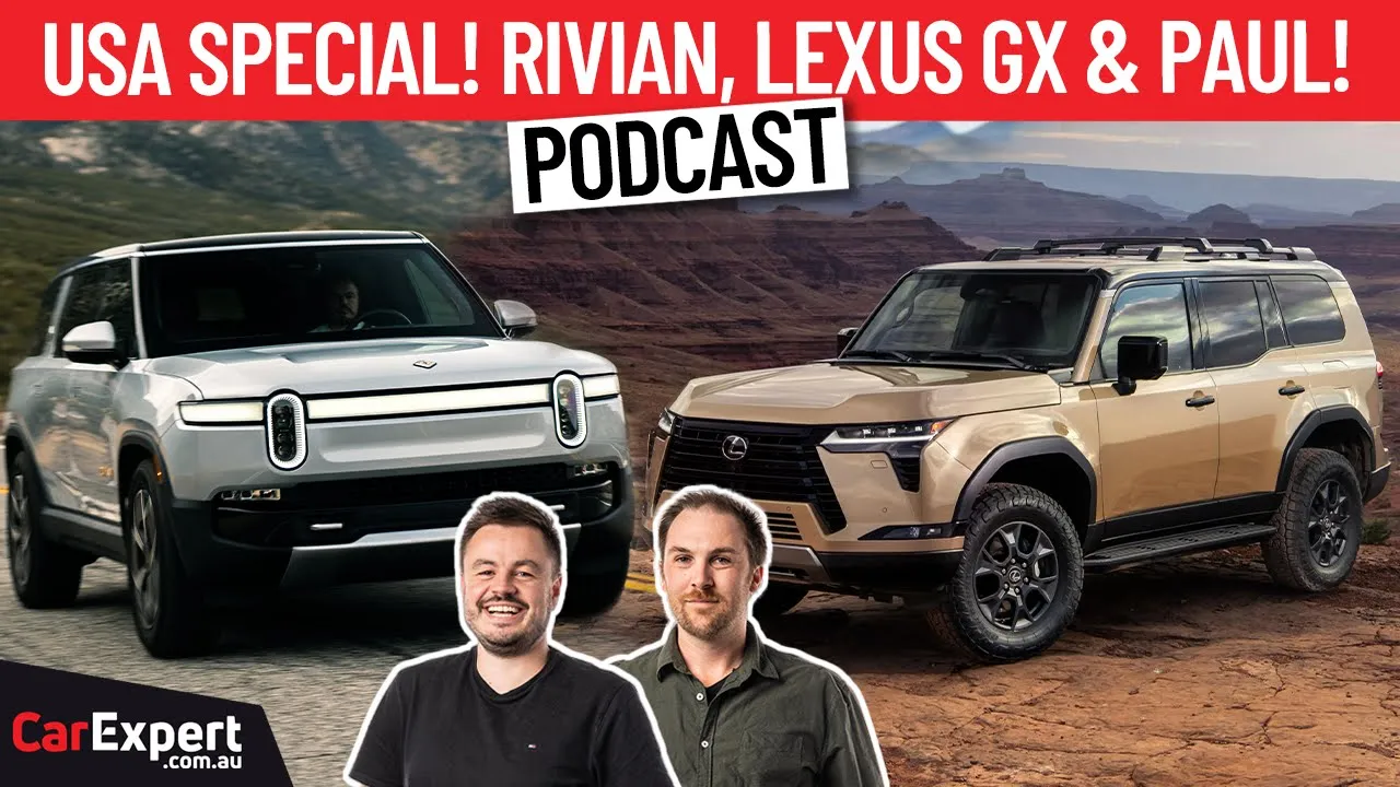 USA Special! Paul talks about the Lexus GX, Rivian R1S and EV Charging | The CarExpert Podcast