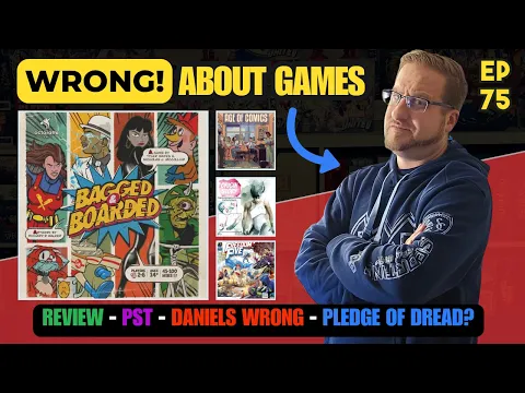 Ep 75 | Bagged and Boarded | PST |Daniel's Wrong | Pledge of Dread