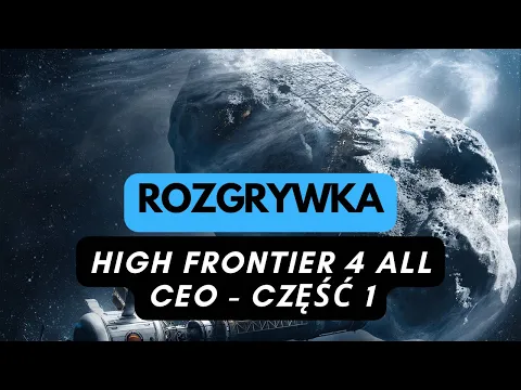 🇵🇱 (1053) Rozgrywka - High Frontier 4 All (scenariusz CEO) - część 1