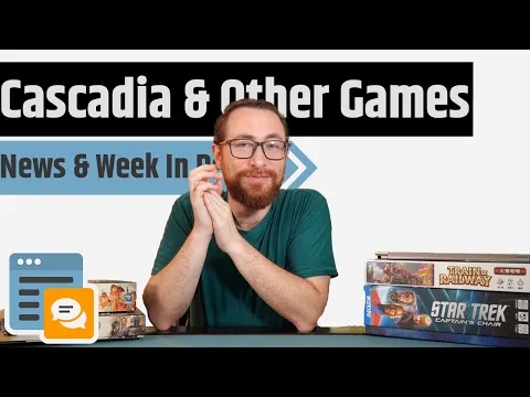 News & Week in Review - Cascadia: Alpine Lakes, Endeavor Expansion, Gloomhaven Surcharges & More!!!