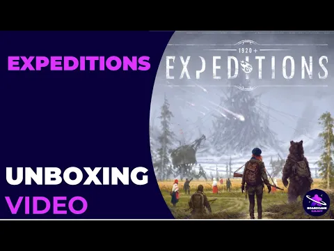 Unboxing Video - Expeditions