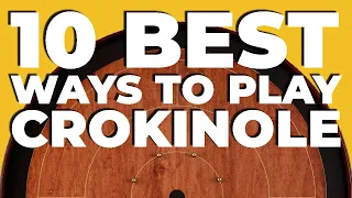 10 Different ways to play Crokinole!