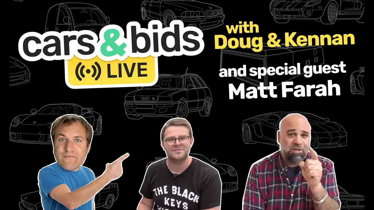 Cars & Bids Live with Doug, Kennan, and Matt Farah