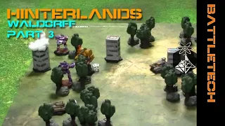 BattleTech Classic "Hinterlands" Waldorff, Part 3 - ION Radio Battle Report