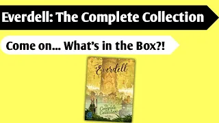 The Life of a Complitionist: An Unboxing of Everdell - The Complete Collection.