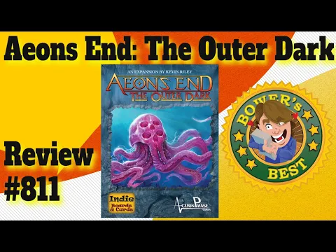 Bower's Game Corner #811: Aeons End: The Outer Dark Review