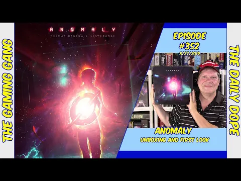 Anomaly - Unboxing and First Look on The Daily Dope #352