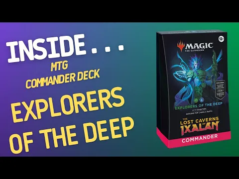 Inside…Lost Caverns of Ixalan Commander Deck: Explorers of the Deep (4K 60fps)