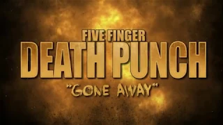 Five Finger Death Punch - &quot;Gone Away&quot; (Lyric Video)