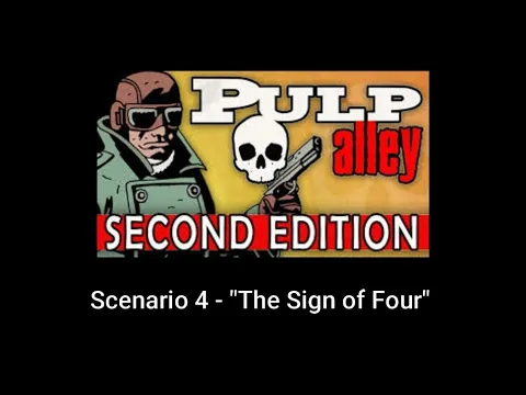 Pulp Alley Scenario 4 - "The Sign of Four"