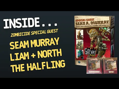 Zombicide Special Guest Box – Sean A. Murray + Liam & North the Halfling | Inside #97