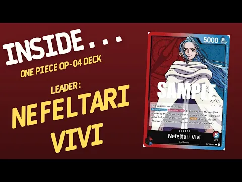 Inside…One Piece Card Game OP-04 Deck - Nefeltari Vivi Leader / Alabasta Deck (4K 60fps)