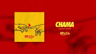 BRAZA - Chama - Papatinho Remix