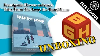 Boardgame Heaven Unboxing 145: Tales From The Loop: the Board Game (Free League)