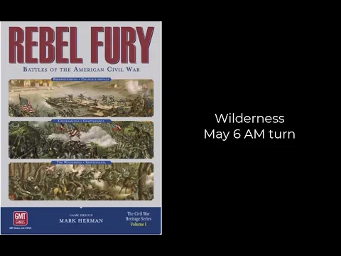 Rebel Fury - Wilderness Intro and May 6 AM turn