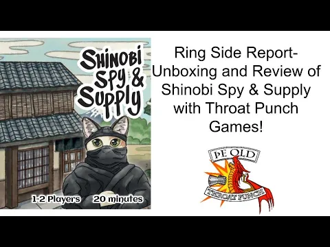 Ring Side Report-Board Game Unboxing and Review of Shinobi Spy and Supply!