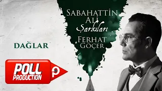 Ferhat Göçer - Dağlar (Sabahattin Ali Şarkıları) - (Official Lyric Video)