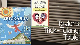 We Need To Talk & Trickarus ~ Taylor's Trick-Taking Table