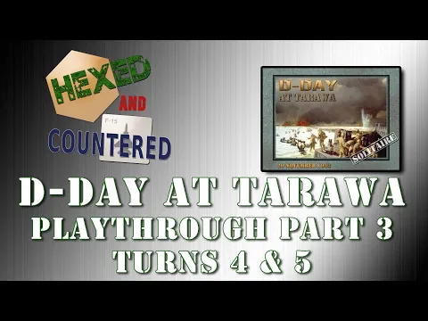 D-Day at Tarawa Playthrough, Part 3: Turns 4 & 5