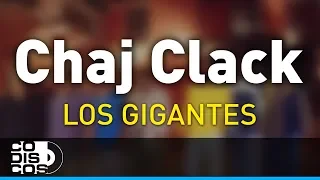 Chaj Clack, Los Gigantes Del Vallenato - Audio