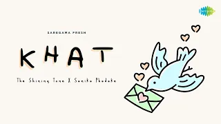 Khat | The Shining Tone | Sanika Phadake | Official Video | Saregama Fresh | IndieMusic