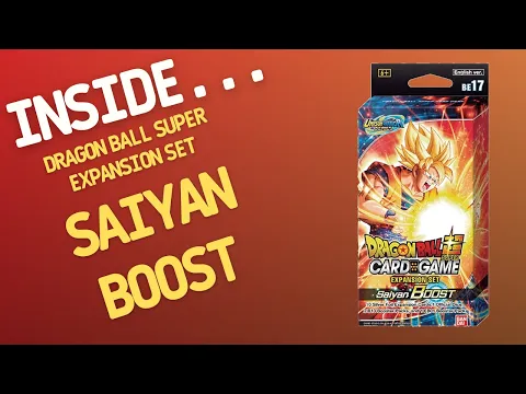 Inside…Dragon Ball Super Card Game: Saiyan Boost Expansion Set (4K 60fps)