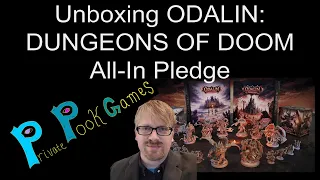 Unboxing ODALIN: DUNGEONS OF DOOM All-In Pledge!