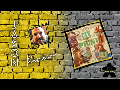 The Boardgame Mechanics Review Fit to Print
