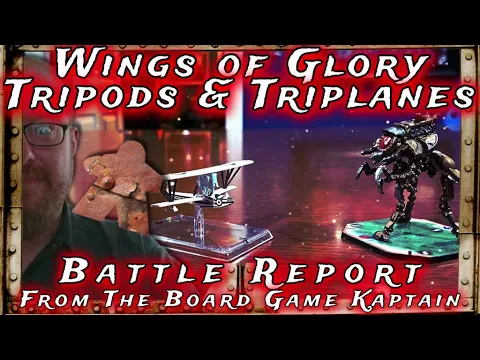 Wings of Glory Tripods & Triplanes Battle Report
