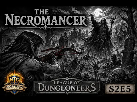 League of Dungeoneers Campaign | The Necromancer | S2E5