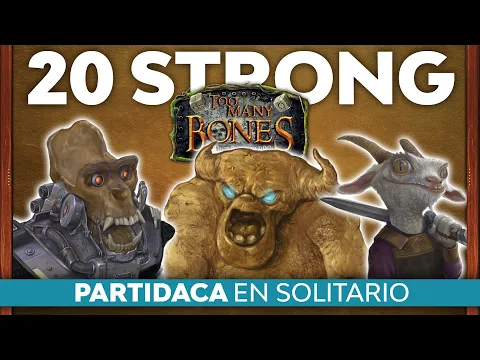 PARTIDACA A... 20 Strong: Too Many Bones (Solitario)