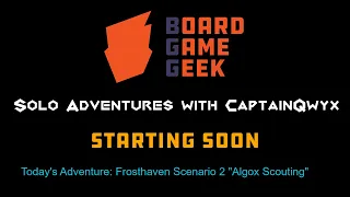 Frosthaven Scenario 2: "Algox Scouting" | Solo Adventures with CaptainQwyx