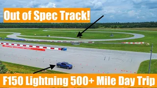 500 Mile Day Trip In My F150 Lightning To Visit The Out of Spec Track!