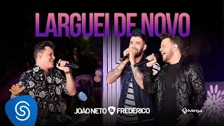 João Neto e Frederico - Larguei de Novo Part. Gusttavo Lima (DVD Em Sintonia)