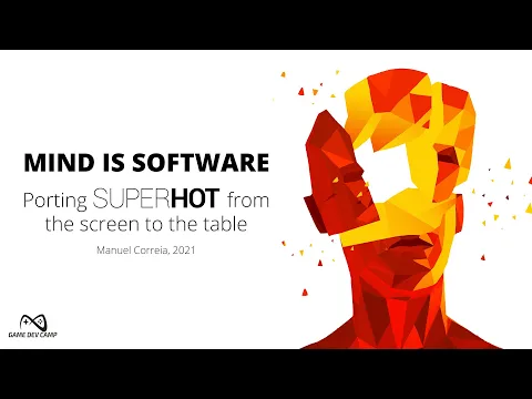 MIND IS SOFTWARE - Porting SUPERHOT from the screen to the table (GameDev Camp 2021)