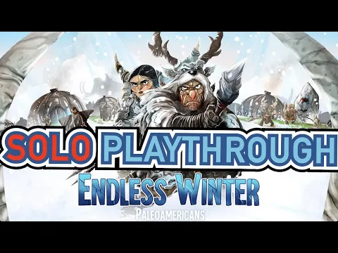 Endless Winter: Paleoamericans - Solo Playthrough [Base Game]