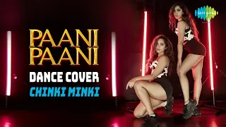 Paani Paani | Dance Cover | Chinki Minki | Badshah | Jacqueline Fernandez | Aastha Gill