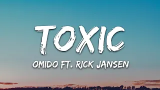 Omido - Toxic (Lyrics) ft. Rick Jansen