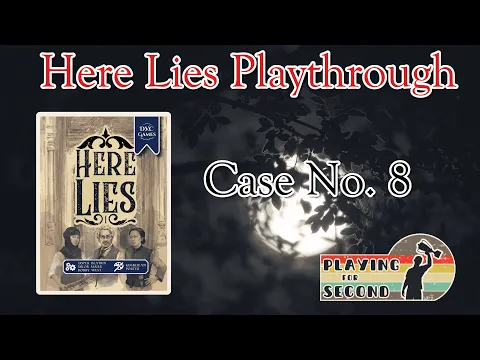 Here Lies Playthrough - Case Number 8 - Playing for Second