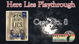 Here Lies Playthrough - Case Number 8 - Playing for Second