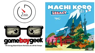 Machi Koro Legacy (2-min Allegro) Non Spoiler Review with the Game Boy Geek