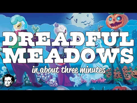 Dreadful meadows in about 3 minutes