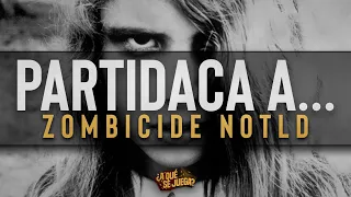 PARTIDACA A... ZOMBICIDE: Night of the Living Dead - PARTE 1